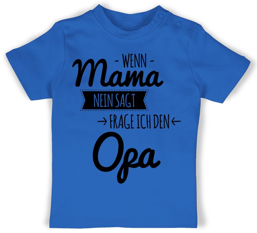 Shirtracer Wenn Mama nein sagt frag ich Opa Shirts & Mehr Shirtracer