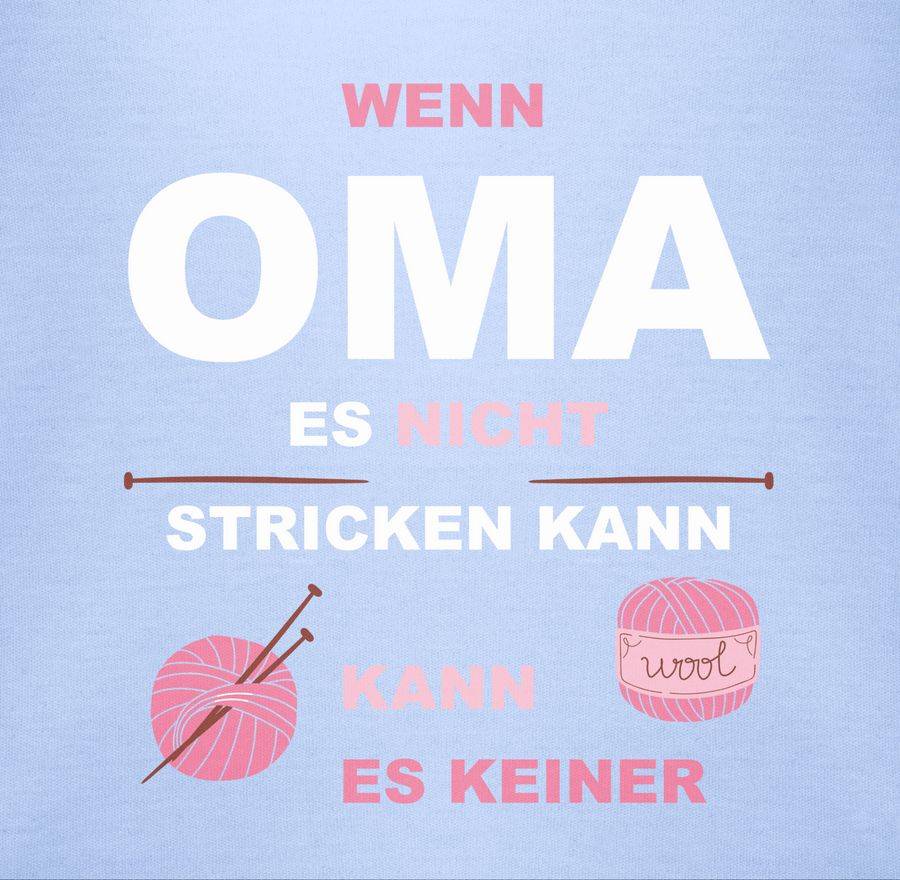 Shirtracer Wenn Oma Es Nicht Stricken Kann Kann Es Keiner Shirts & Mehr Shirtracer