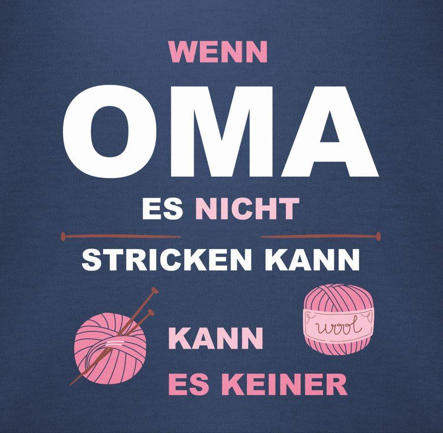 Shirtracer Wenn Oma Es Nicht Stricken Kann Kann Es Keiner Shirts & Mehr Shirtracer