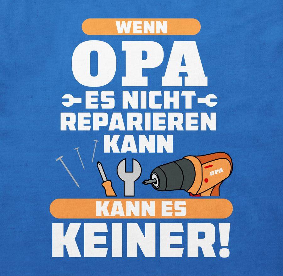 Shirtracer Wenn Opa Es Nicht Reparieren Kann Kann Es Keiner Orange Shirts & Mehr Shirtracer