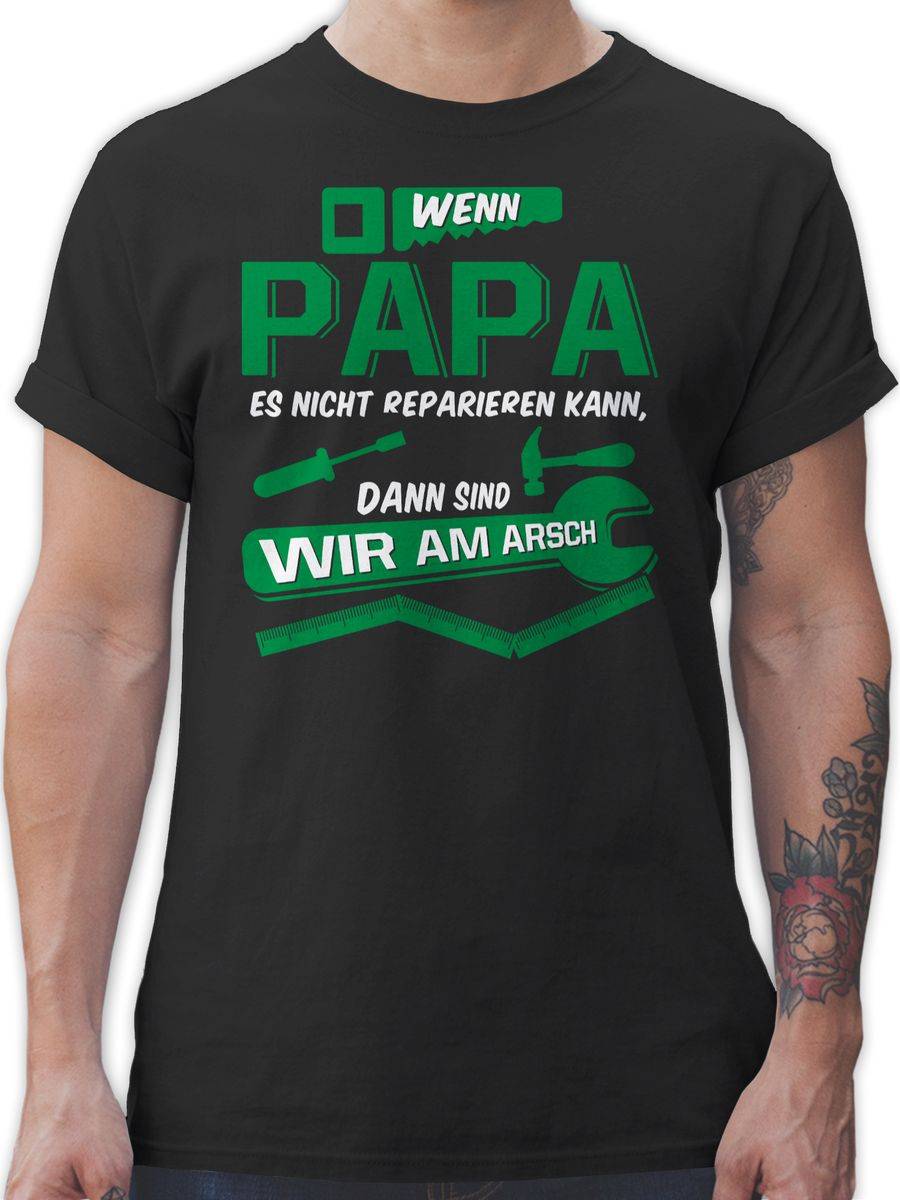 Shirtracer Wenn Papa es nicht reparieren kann dann sind wir am Arsch Shirts & Mehr Shirtracer
