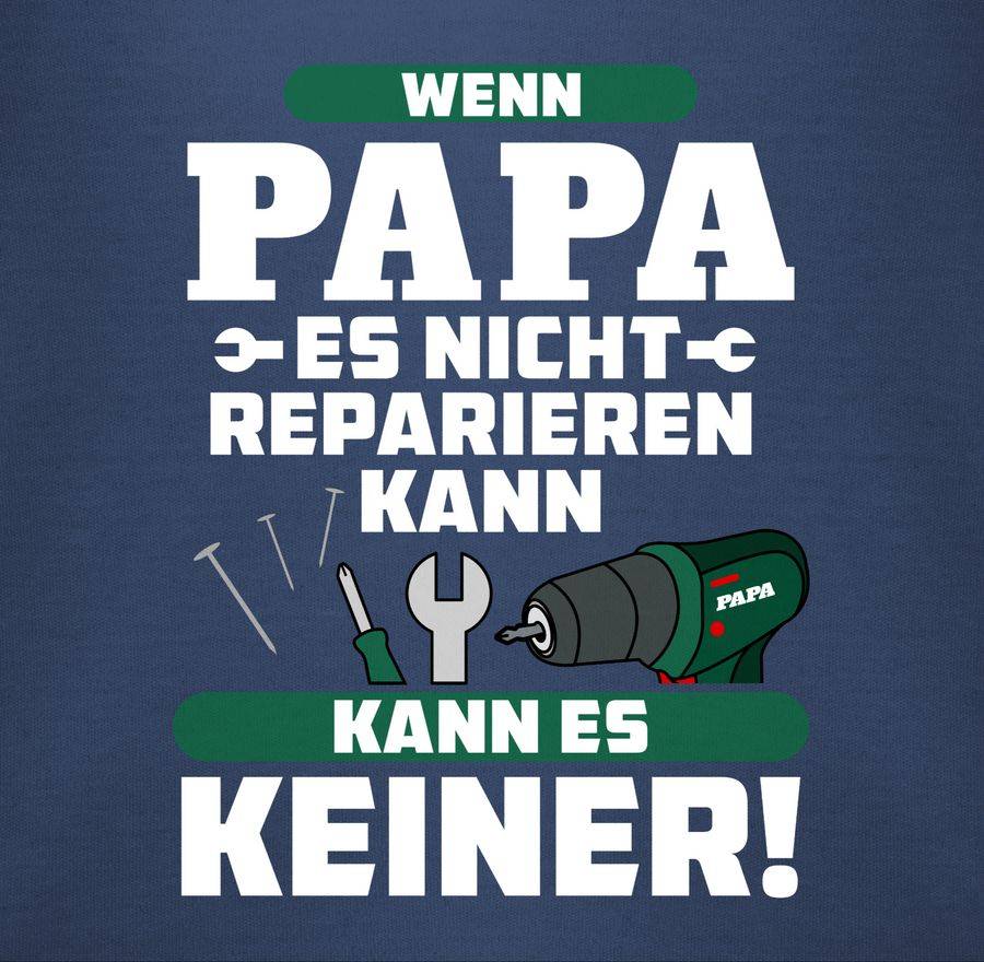 Shirtracer Wenn Papa Es Nicht Reparieren Kann Kann Es Keiner Shirts & Mehr Shirtracer