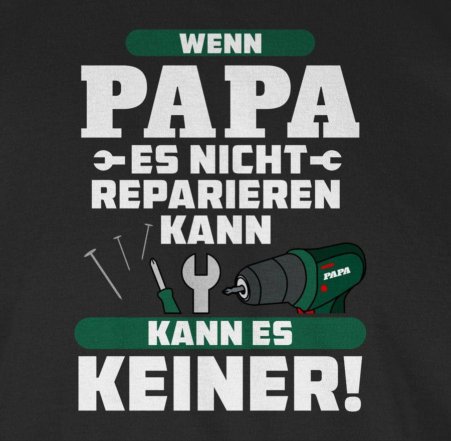 Shirtracer Wenn Papa Es Nicht Reparieren Kann Kann Es Keiner Shirts & Mehr Shirtracer