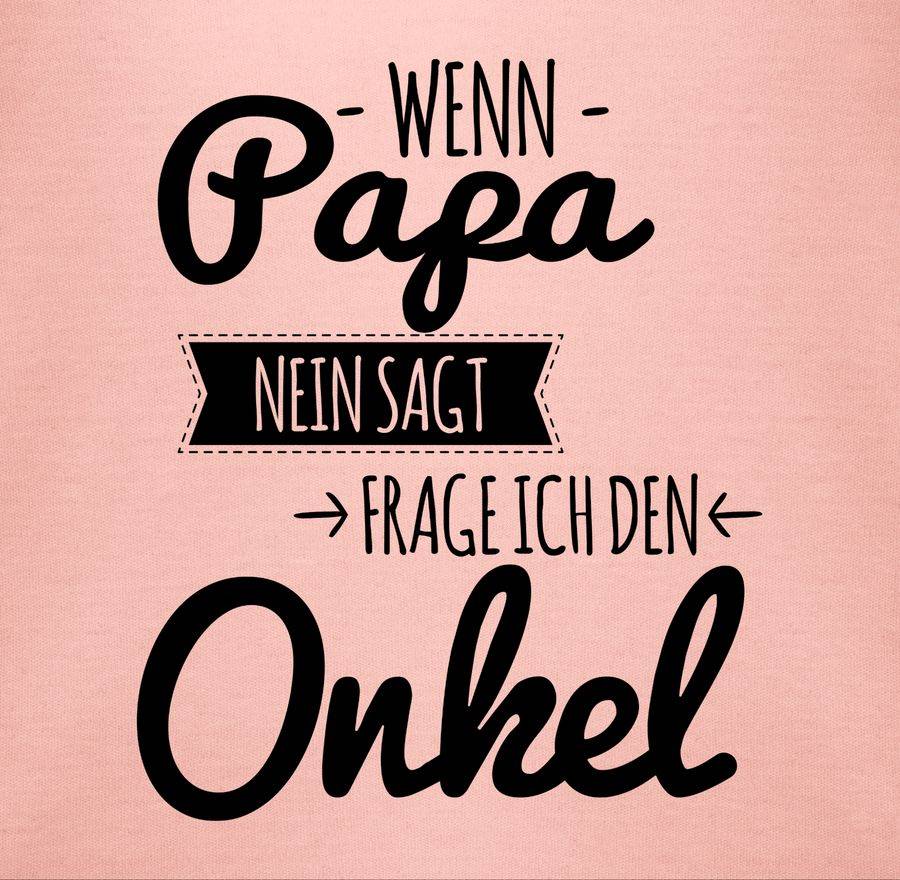 Shirtracer Wenn Papa Nein Sagt Frage Ich Den Onkel - Schwarz Shirts & Mehr Shirtracer