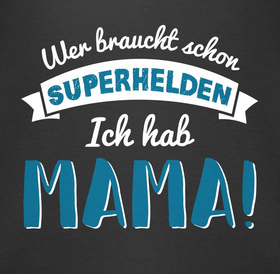Shirtracer Wer Braucht Schon Superhelden Ich Hab Mama Blau Shirts & Mehr Shirtracer