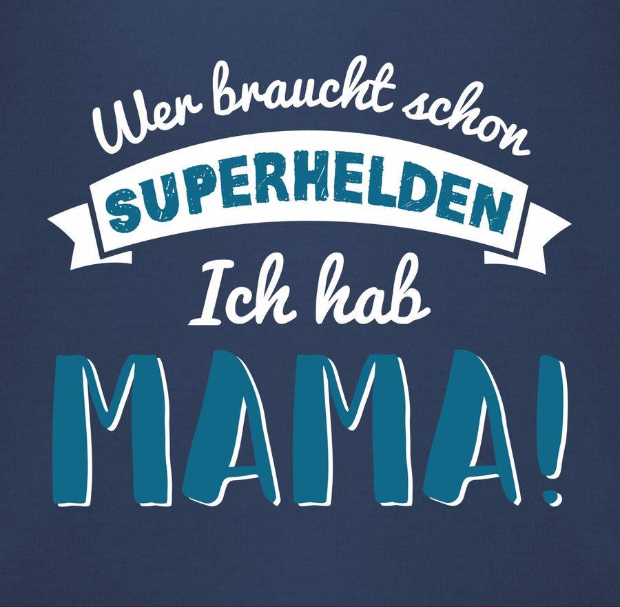 Shirtracer Wer Braucht Schon Superhelden Ich Hab Mama Blau Shirts & Mehr Shirtracer