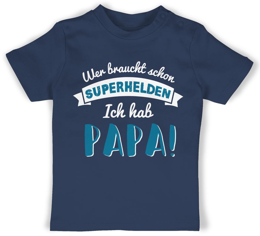 Shirtracer Wer braucht schon Superhelden ich hab Papa blau Shirts & Mehr Shirtracer