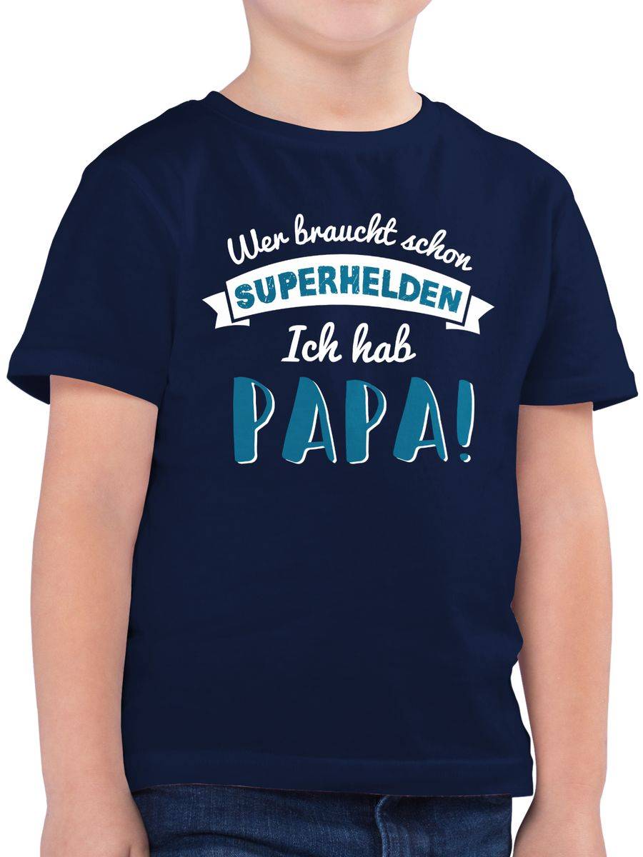 Shirtracer Wer braucht schon Superhelden ich hab Papa blau Shirts & Mehr Shirtracer