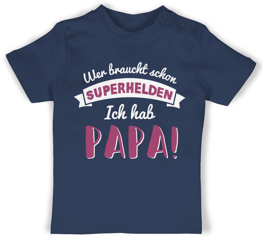 Shirtracer Wer braucht schon Superhelden ich hab Papa rosa Shirts & Mehr Shirtracer
