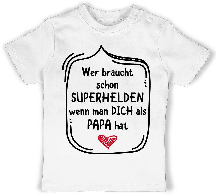 Shirtracer Wer braucht schon Superhelden wenn man dich als Papa hat Shirts & Mehr Shirtracer