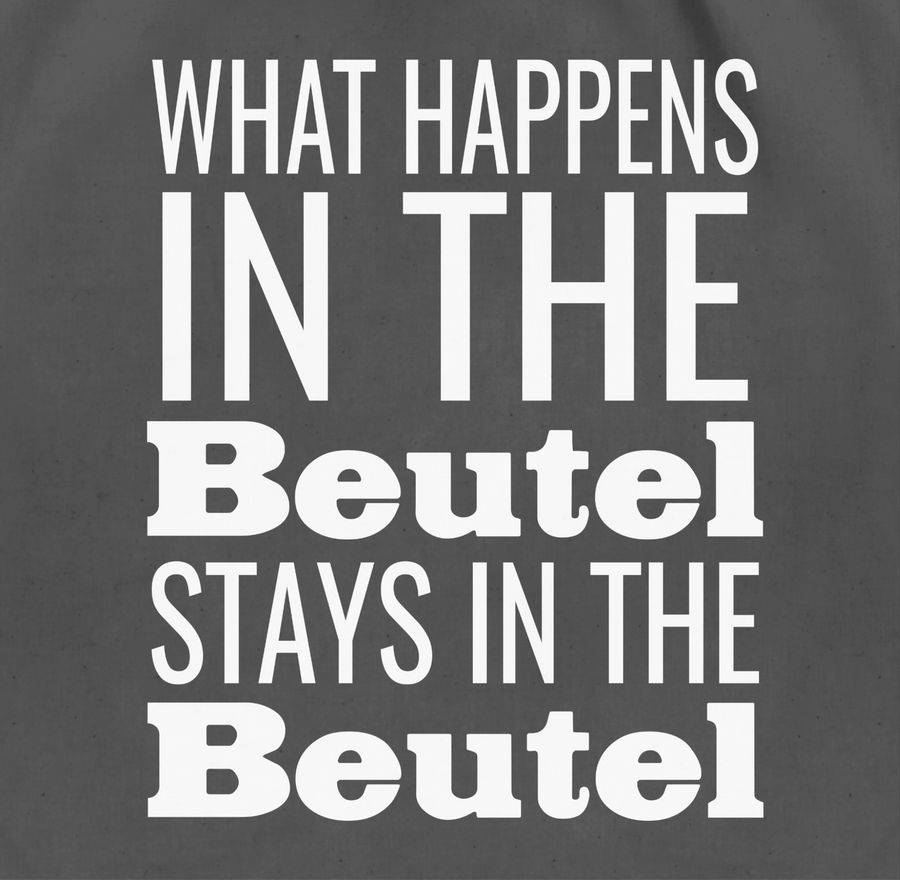 Shirtracer What Happens In The Beutel Stays In The Beutel Shirts & Mehr Shirtracer