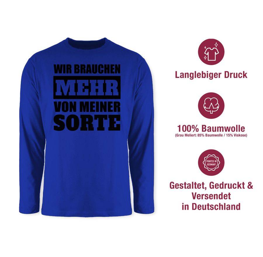 Shirtracer Wir Brauchen Mehr Von Meiner Sorte - Schwarz Shirts & Mehr Shirtracer