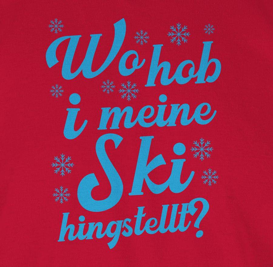Shirtracer Wo Hob I Meine Ski Hingstellt? - Blau Shirts & Mehr Shirtracer