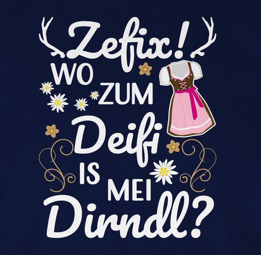 Shirtracer Wo Zum Deifi Is Mei Dirndl Shirts & Mehr Shirtracer