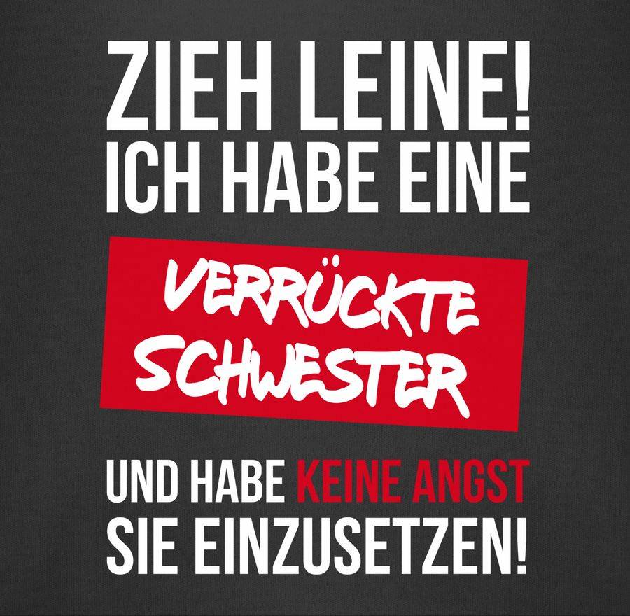 Shirtracer Zieh Leine Ich Habe Eine Verrückte Schwester: Tshirt Rucksack Shirtracer