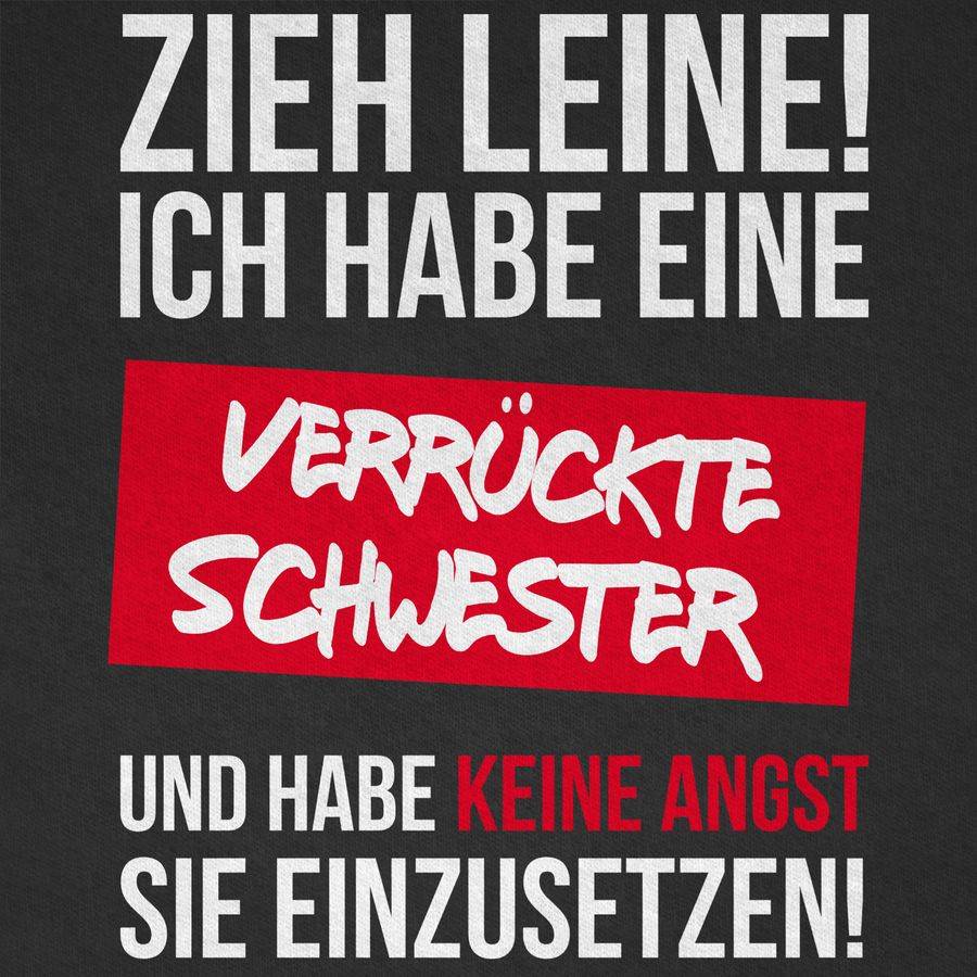 Shirtracer Zieh Leine Ich Habe Eine Verrückte Schwester: Tshirt Rucksack Shirtracer