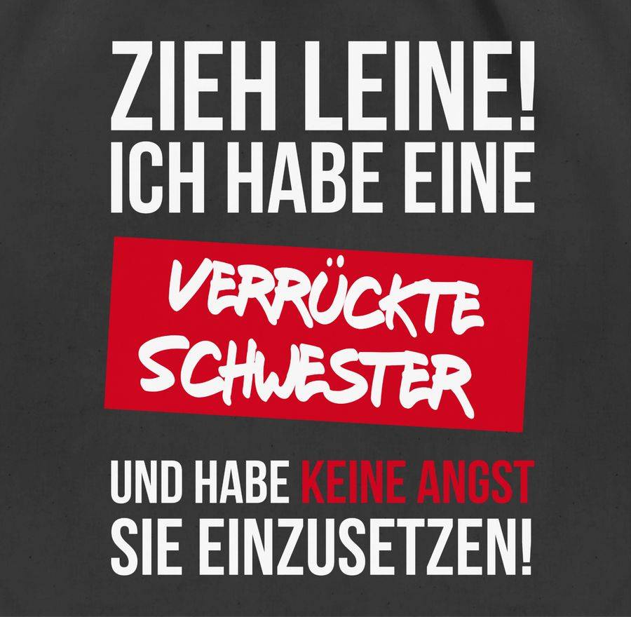 Shirtracer Zieh Leine Ich Habe Eine Verrückte Schwester: Tshirt Rucksack Shirtracer