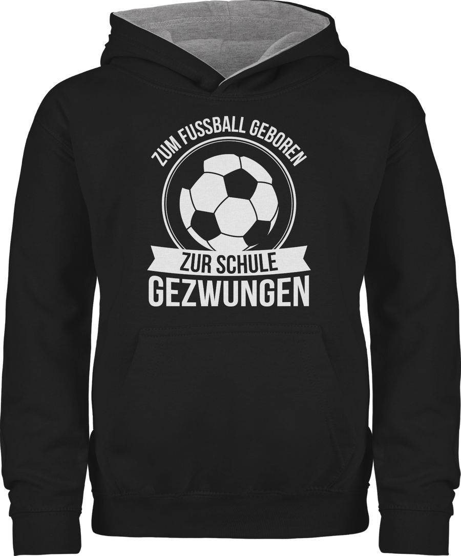 Shirtracer Zum Fußball geboren zur Schule gezwungen Shirts & Mehr Shirtracer