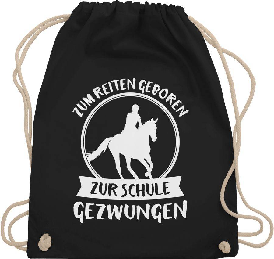 Shirtracer Zum Reiten geboren zur Schule gezwungen: Tshirt Gym Bag Shirtracer