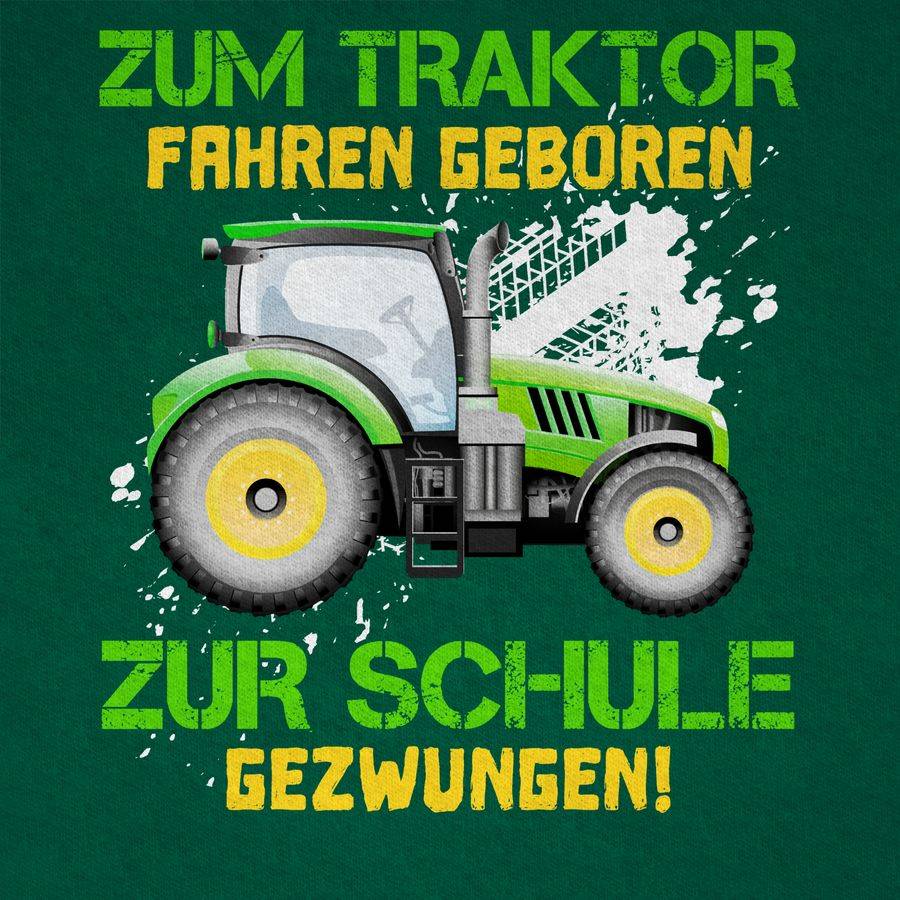 Shirtracer Zum Traktor Fahren Geboren Zur Schule Gezwungen Bunt Shirts & Mehr Shirtracer