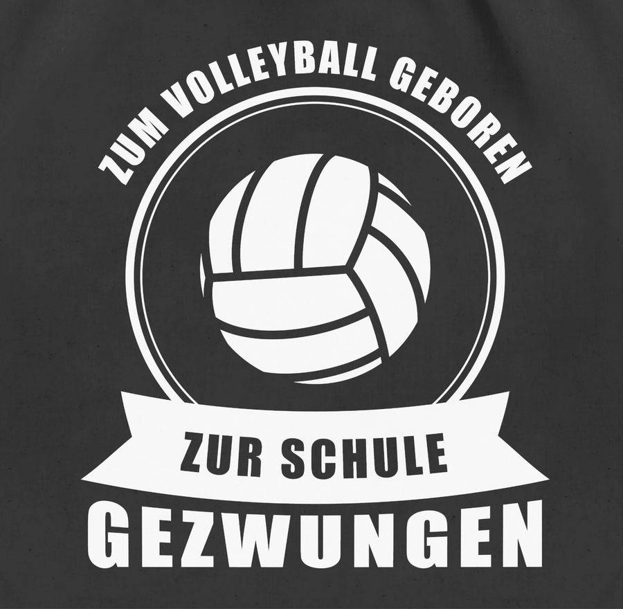 Shirtracer Zum Volleyball Geboren. Zur Schule Gezwungen Shirts & Mehr Shirtracer