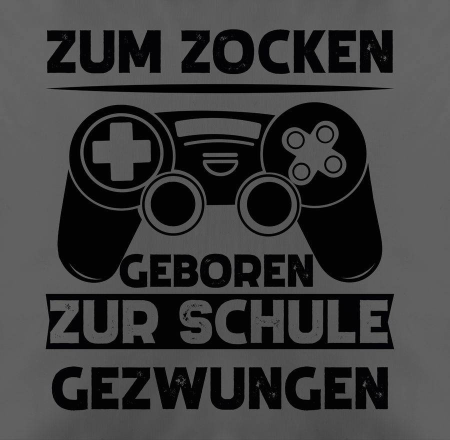 Shirtracer Zum Zocken Geboren Zur Schule Gezwungen Schwarz Shirts & Mehr Shirtracer