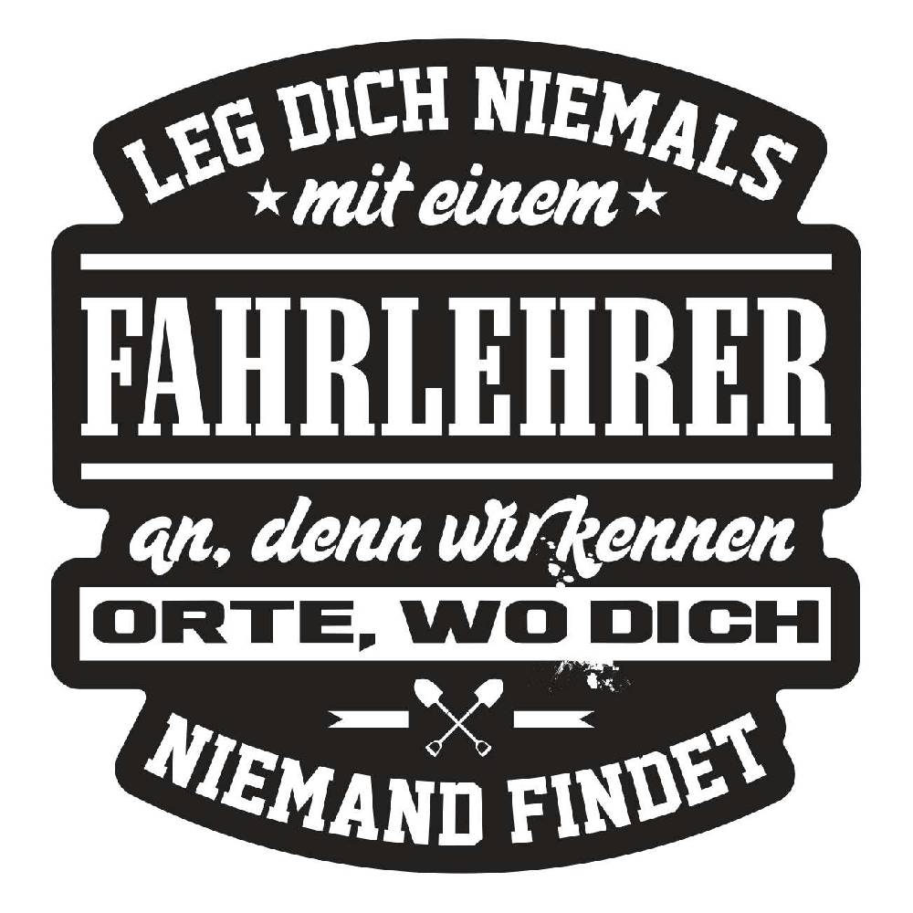 Spass Kostet Aufkleber Leg dich niemals mit einem FAHRLEHRER an
