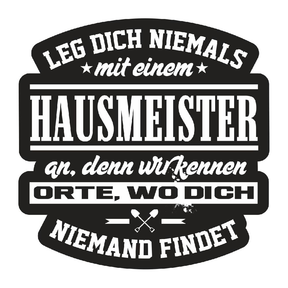 Spass Kostet Aufkleber Leg dich niemals mit einem HAUSMEISTER an