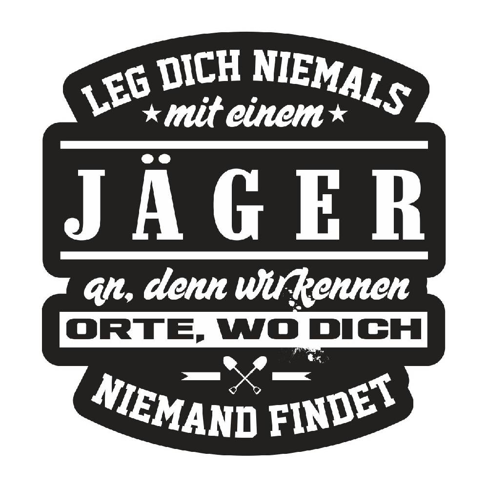 Spass Kostet Aufkleber Leg dich niemals mit einem JÄGER an