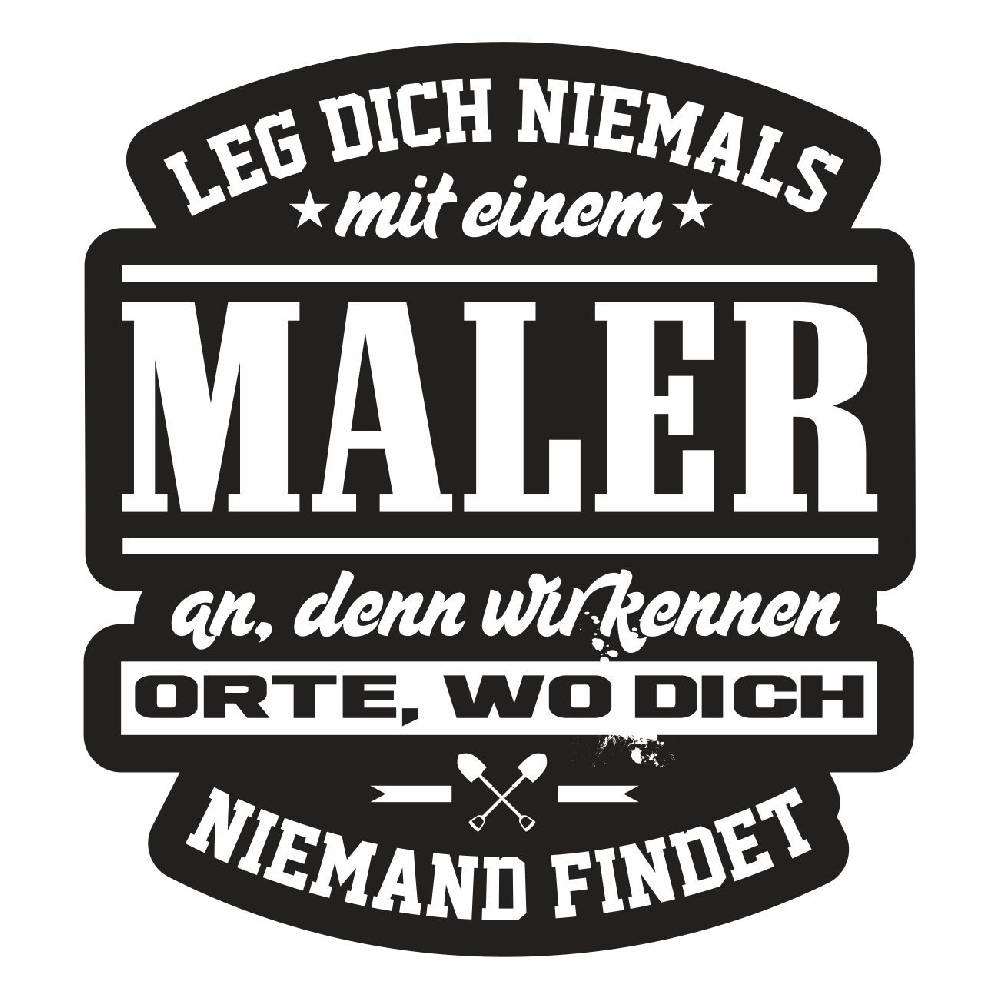Spass Kostet Aufkleber Leg dich niemals mit einem MALER an