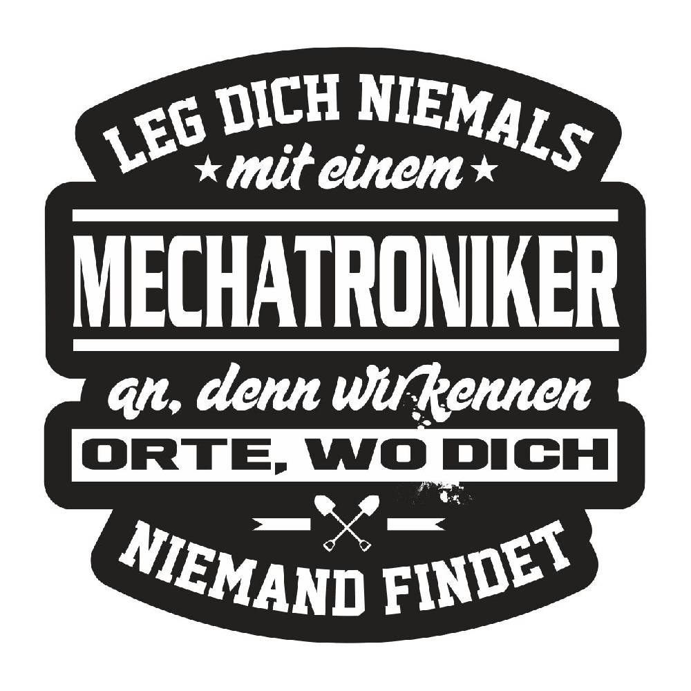 Spass Kostet Aufkleber Leg Dich Niemals Mit Einem MECHATRONIKER An