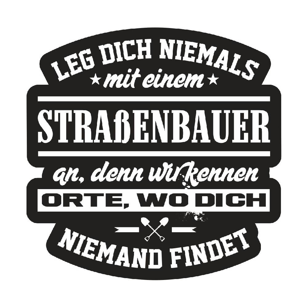 Spass Kostet Aufkleber Leg dich niemals mit einem STRAßENBAUER an