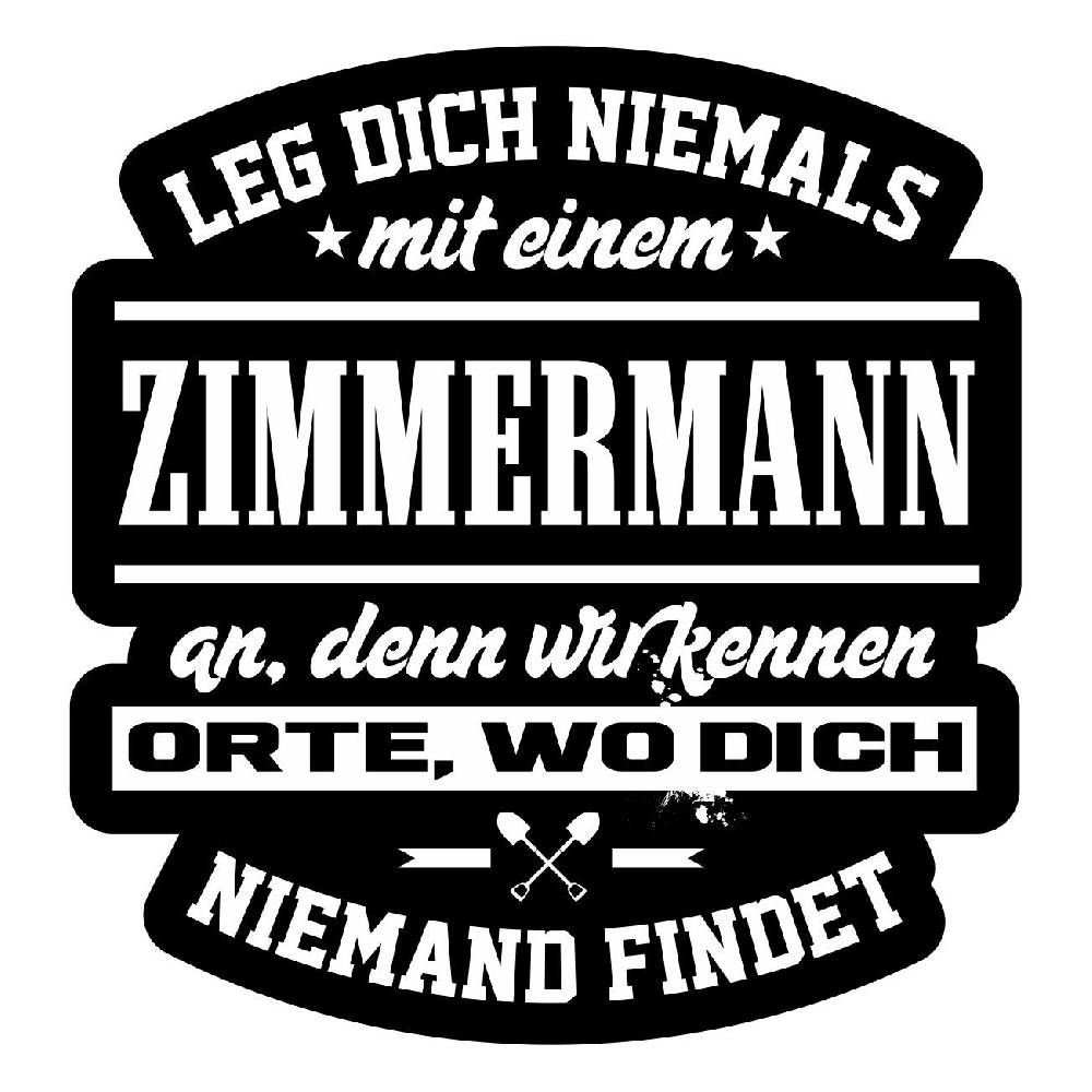 Spass Kostet Aufkleber Leg dich niemals mit einem ZIMMERMANN an