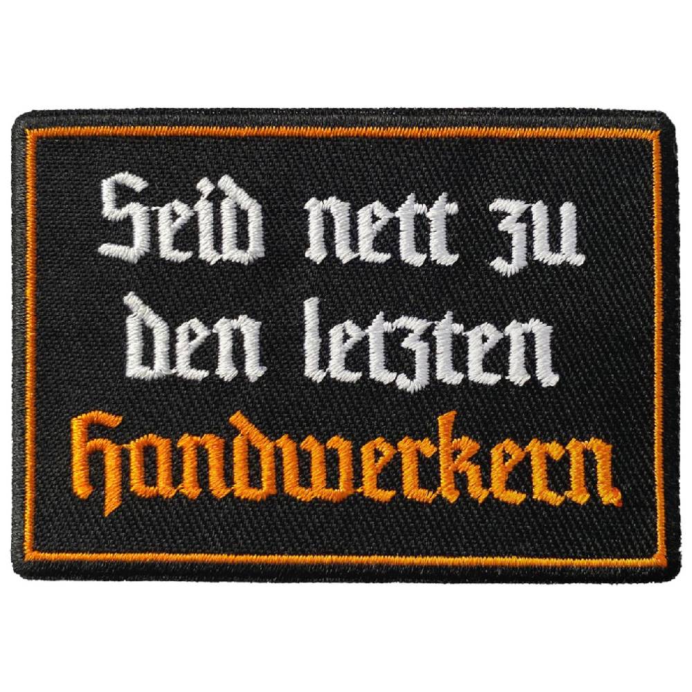 Spass Kostet Aufnäher Aufbügler Seid nett zu den letzten Handwerkern