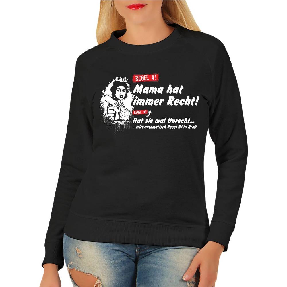 Spass Kostet Damen Pullover Sweatshirt Mama Hat Immer Recht