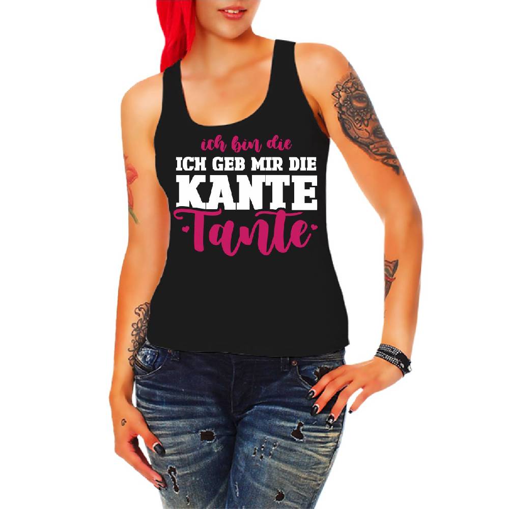 Spass Kostet Damen Tank Top Ich bin die geb mir die Kante TANTE