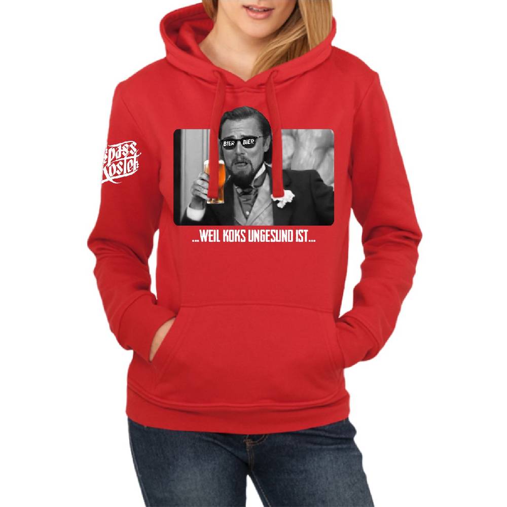 Spass Kostet Frauen Kapu BIER weil Koks ungesund ist