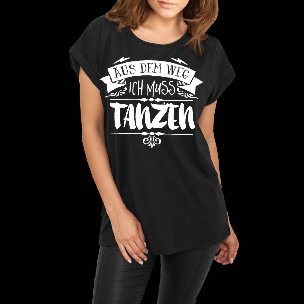 Spass Kostet Frauen lässiges Shirt Aus dem Weg ich muss TANZEN
