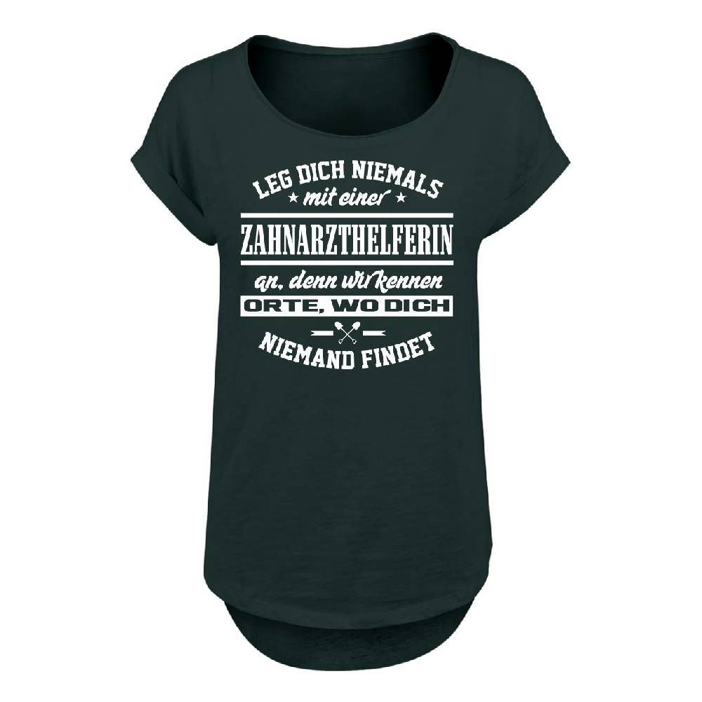 Spass Kostet Frauen Long Slub T-Shirt Leg dich niemals mit einer ZAHNARZTHELFERIN an