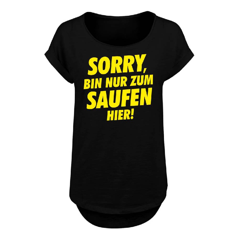 Spass Kostet Frauen Long Slub T-Shirt Sorry bin nur zum Saufen hier