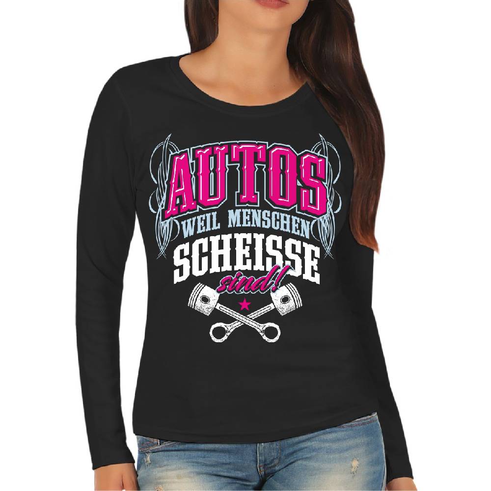 Spass Kostet Frauen Longsleeve Autos weil Menschen Scheisse sind