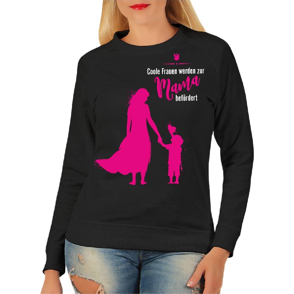 Spass Kostet Frauen Sweatshirt Coole Frauen werden zur MAMA befördert