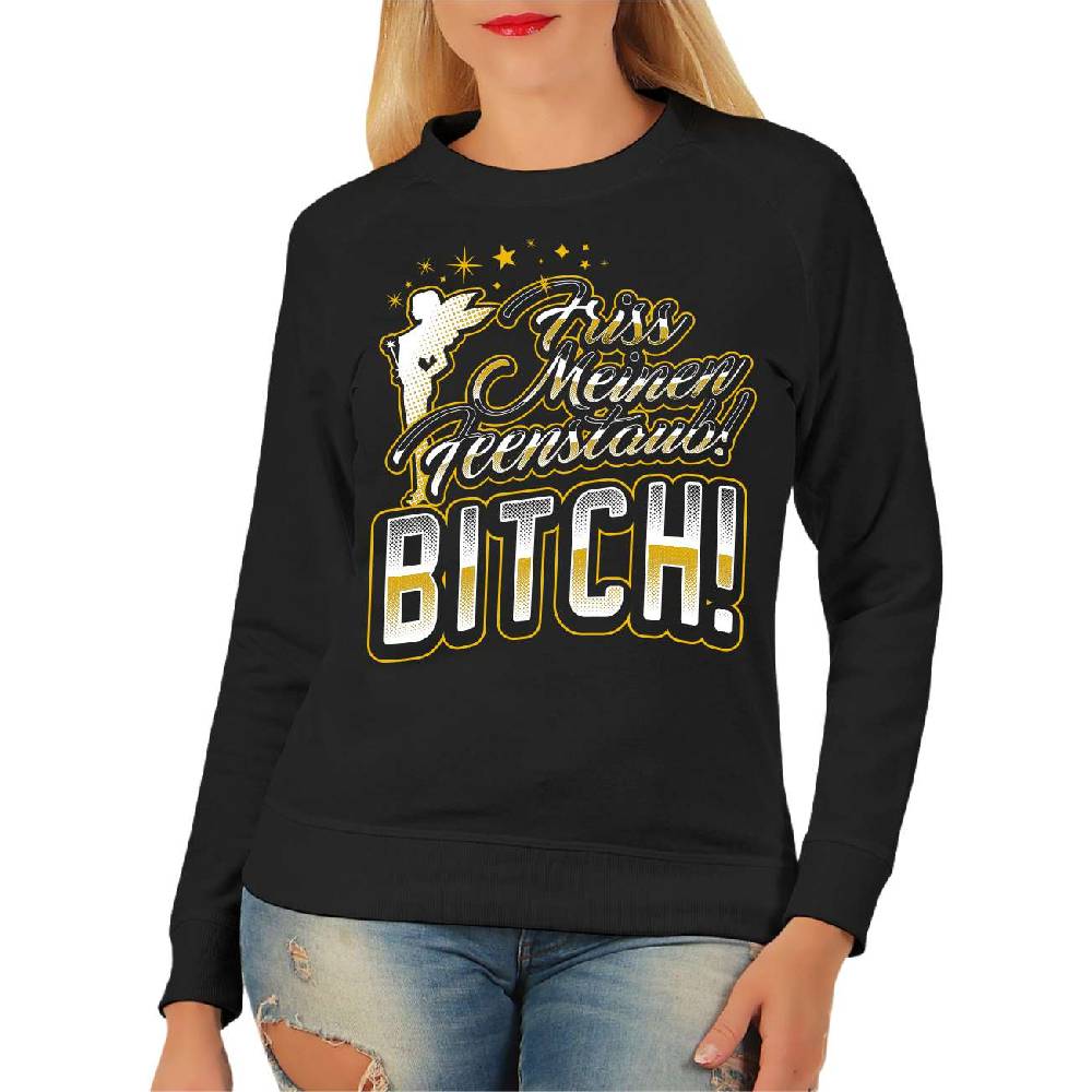 Spass Kostet Frauen Sweatshirt Friss meinen Feenstaub BITCH