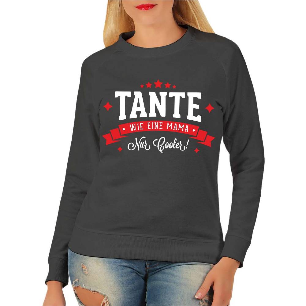 Spass Kostet Frauen Sweatshirt TANTE wie eine Mama nur cooler
