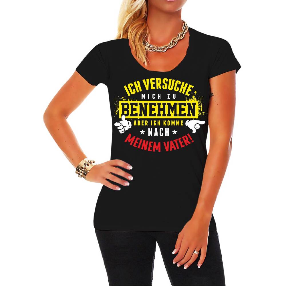 Spass Kostet Frauen T-Shirt Ich versuche mich zu benehmen komm aber nach meinem Vater