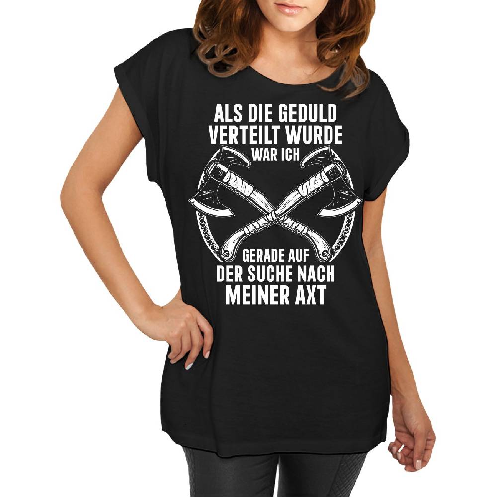 Spass Kostet Frauen T-Shirt KEINE GEDULD Auf der Suche nach der Axt