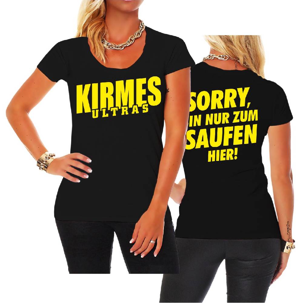 Spass Kostet Frauen T-Shirt Kirmes Ultras Sorry bin nur zum Saufen hier