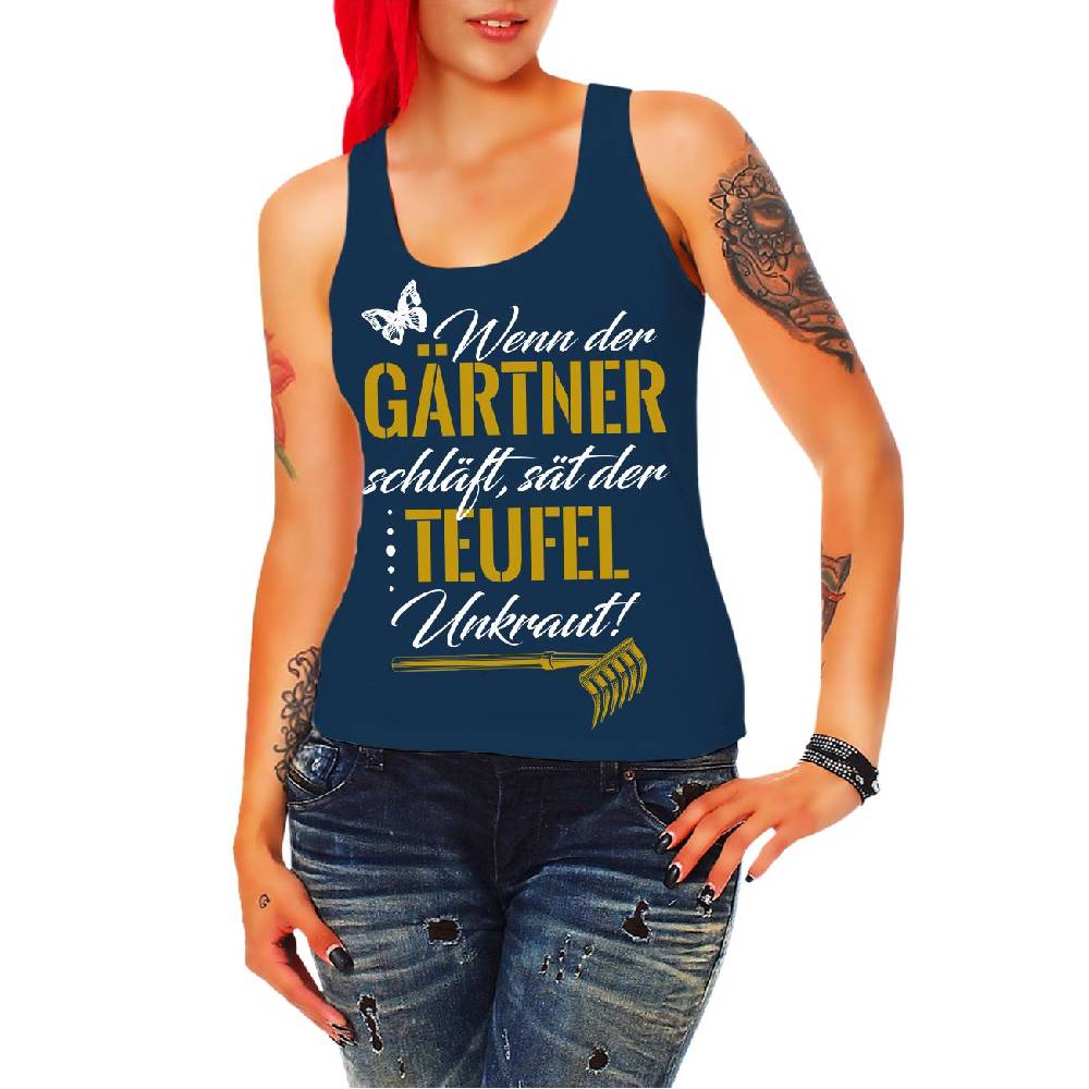 Spass Kostet Frauen Trägershirt Wenn der Gärtner schläft, sät der Teufel Unkraut