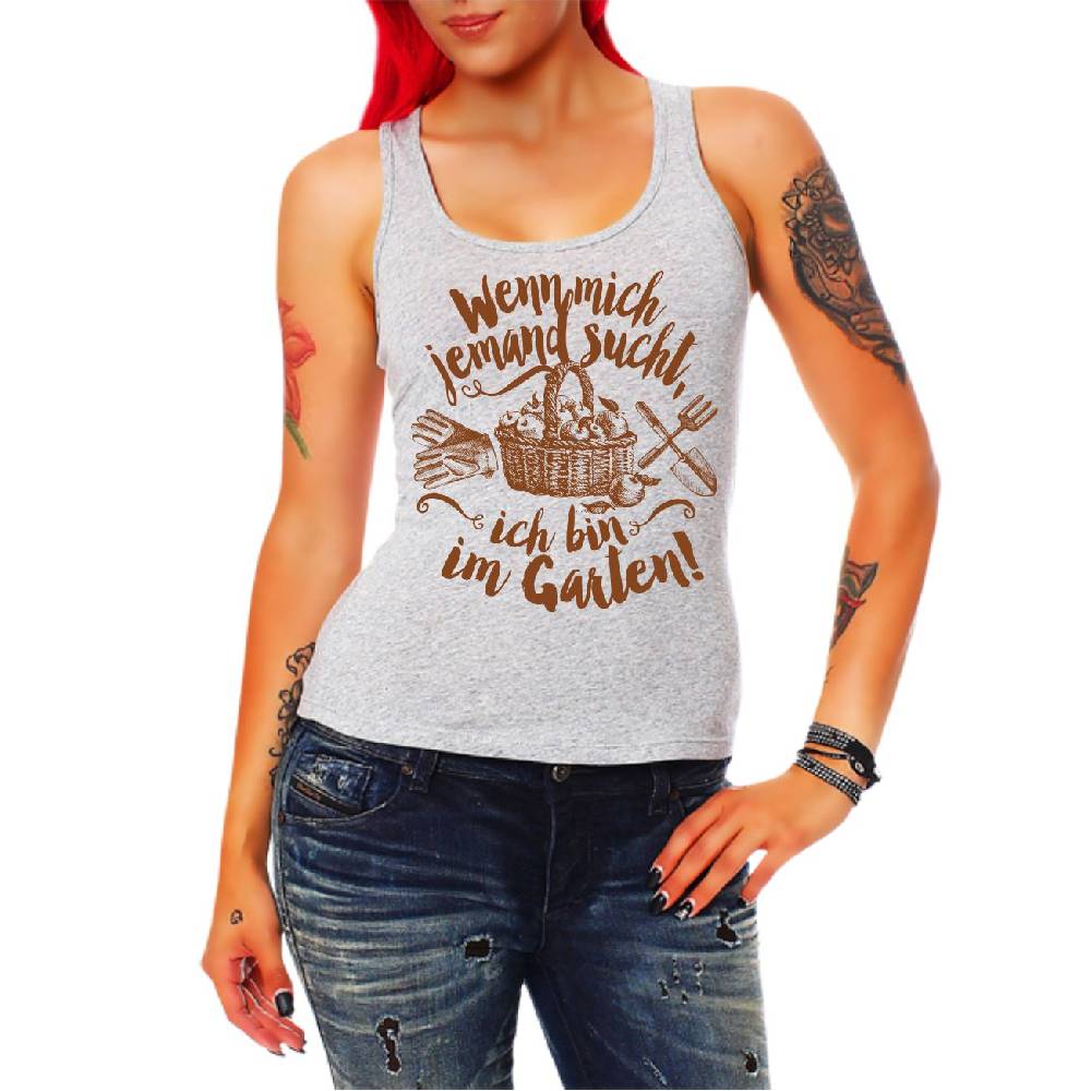Spass Kostet Frauen Trägershirt Wenn mich jemand sucht ich bin im Garten
