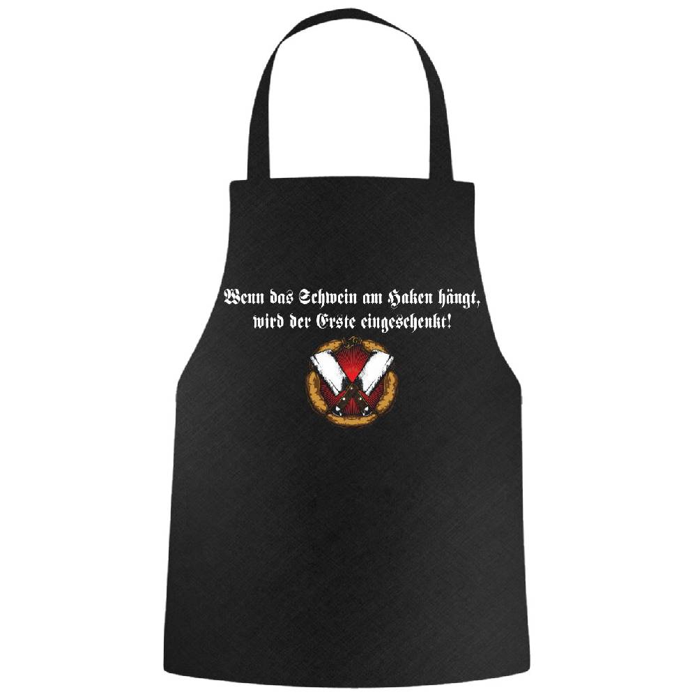 Spass Kostet Grillschürze Sprüche Wenn das Schwein am Haken hängt, wird der Erste eingeschenkt!